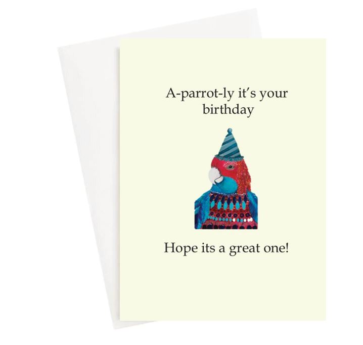 greeting cards Lelly lou designs. A-parrot-ly it'syour birthday. hope you have a good one